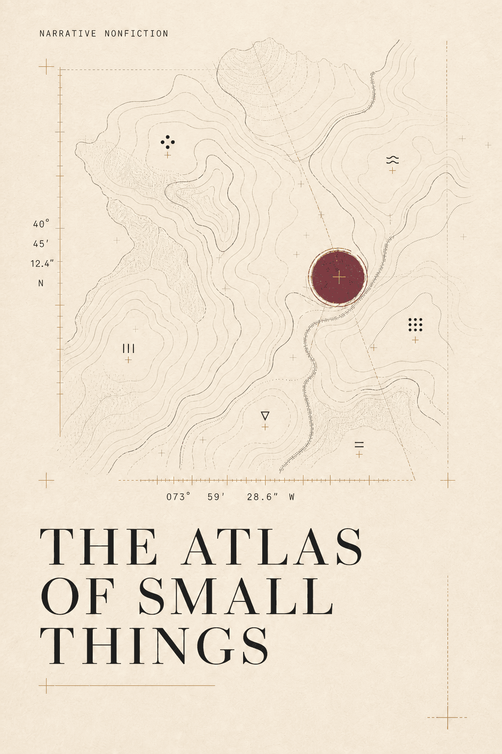Narrative nonfiction cover for The Atlas of Small Things, built from fine cartographic contours and a burgundy location mark on parchment